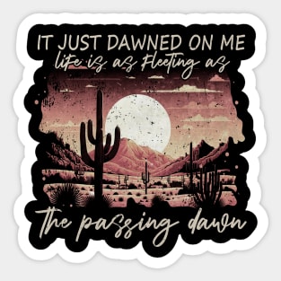 Graphic It Just Dawned On Me Gifts Women Sticker